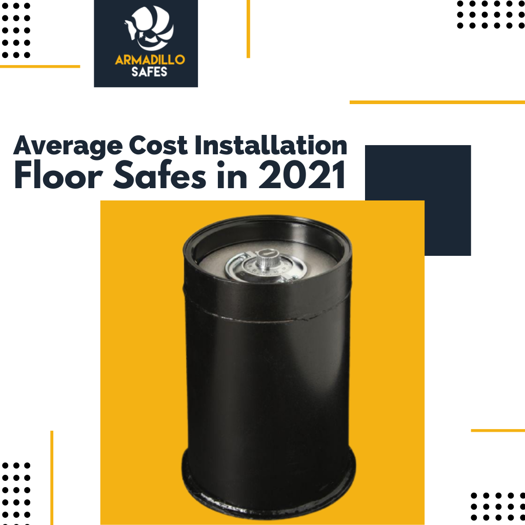 Average Costs Installation Floor Safes in 2021